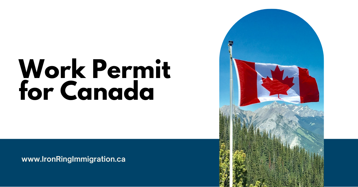 work-permit-for-canada-how-to-apply-iron-ring-immigration-canada