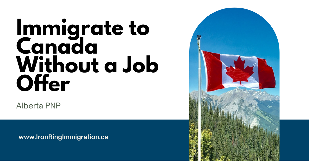 Immigrate to Canada Without a Job Offer – Alberta PNP