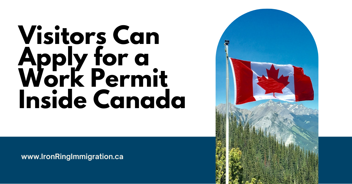 visitors-are-able-to-apply-for-a-work-permit-inside-canada-until-2023